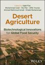 „Desert Agriculture: Biotechnological Innovations for Global Food Security“, Wüstenlandschaft mit grünen Feldern.