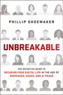 Oben steht "PHILLIP SHOEMAKER", darunter "UNBREAKABLE" in Rot. Unten Text über digitale Sicherheit. Silhouetten im Hintergrund.