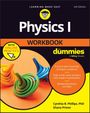 Cynthia Phillips: Physics I Workbook for Dummies with Chapter Quizzes Online, Buch