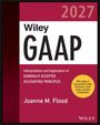 "Wiley GAAP 2027. Interpretation and Application of Generally Accepted Accounting Principles. Joanne M. Flood." Cover.