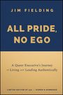 Oben steht "Jim Fielding", darunter "All Pride, No Ego". Text: "A Queer Executive’s Journey to Living and Leading Authentically". Limited Edition.