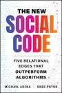 "The New Social Code: Five Relational Edges That Outperform Algorithms" von Michael Arena und Greg Pryor. Farbenfroher Text.