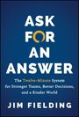 "ASK FOR AN ANSWER" in großer Schrift. Darunter: "The Twelve-Minute System for Stronger Teams, Better Decisions, and a Kinder World".