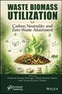 "Waste Biomass Utilization: Carbon Neutrality and Zero Waste Attainment." Pflanzen, Symbole für Recycling, Chemieformel.