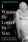 Andrew Wilson: I Wanna Be Loved By You, Buch