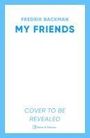 Fredrik Backman: My Friends, Buch