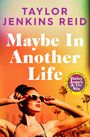 Taylor Jenkins Reid: Maybe in Another Life, Buch