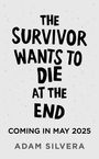 Adam Silvera: The Survivor Wants to Die at the End, Buch