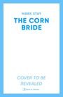 Mark Stay: The Corn Bride, Buch