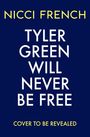 Nicci French: Tyler Green Will Never Be Free, Buch