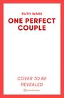 Ruth Ware: One Perfect Couple, Buch