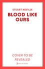 Stuart Neville: Blood Like Ours, Buch