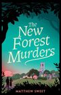 Matthew Sweet: The New Forest Murders, Buch