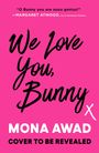 Mona Awad: We Love You, Bunny, Buch