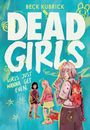 Beck Kubrick: Dead Girls, Buch