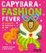 "CAPYBARA FASHION FEVER. Be fearless, be fabulous, be you." Ein stilvolles Capybara in modischer Kleidung.