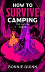 „How to Survive Camping: The Lady in Chains“ von Bonnie Quinn. Illustration: Eine unheimliche Waldszene mit Lagerfeuer.