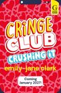 Text: "CRINGE CLUB CRUSHING IT emily-jane clark Coming January 2027!" Hintergrund: Rote Herzmuster. Logo oben rechts.