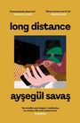 Aysegul Savas: Long Distance, Buch