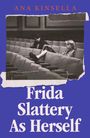 "Ana Kinsella. Frida Slattery As Herself." Zwei Personen in einem leeren Theater, entspannt auf den Sitzen.