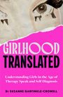 Text: "GIRLHOOD TRANSLATED. Understanding Girls in the Age of Therapy Speak and Self-Diagnosis. Dr Suzanne Garfinkle-Crowell." Links oben ein gemaltes Augenpaar. Darunter rosa Hintergrund.