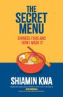 "The Secret Menu: Chinese Food and How I Made It" von Shiamin Kwa, mit Schüssel und Essstäbchen-Illustration.