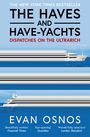 Evan Osnos: Haves and Have-Yachts, Buch