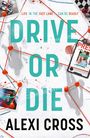 "Life in the fast lane can be deadly. DRIVE OR DIE. Alexi Cross." Fotos von Rennwagen, Helm und Presseausweis; rote Linien und Punkte.