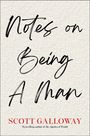 Scott Galloway: Notes on Being a Man, Buch