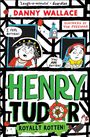 „HENRY TUDOR“, „BOOK 2 COMING SOON!“, „DANNY WALLACE“. Illustration mit roten Buchstaben und einer Tudor-Rose.