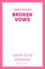 Kiera Fallon: Broken Vows, Buch