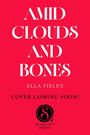 "AMID CLOUDS AND BONES, Ella Fields, Cover Coming Soon! Scarlett Press. Logo: Kreis mit stilisiertem 'S'. Hintergrund rot."