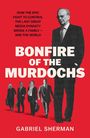 Gabriel Sherman: Bonfire of the Murdochs, Buch