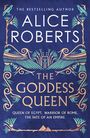 Titel: „The Goddess Queen“. Autor: Alice Roberts. Untertitel: „Queen of Egypt. Warrior of Rome. The fate of an empire.“ Verziert.