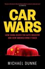 Text: "CAR WARS. How China Seized the Auto Industry And How America Wins It Back. Michael Dunne."  
Illustration: Auto unter roter Decke mit gelben Sternen.