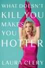 Laura Clery: What Doesn't Kill You Makes You Hotter, Buch