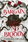 "A BARGAIN SO BLOODY, Vasilisa Drake". Eine düstere Rose mit roten Akzenten und tropfendem "Blut".