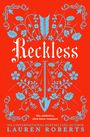 "Reckless" steht zentral. Blau florales Muster mit Pfeil in der Mitte. Weitere Texte: "The addictive, slow-burn romance", "Lauren Roberts". 