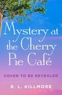 R. L. Killmore: Mystery at the Cherry Pie Café, Buch