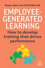 Kasper Spiro: Employee-Generated Learning: How to Develop Training That Drives Performance, Buch