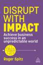 Roger Spitz: Disrupt with Impact, Buch