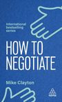 Mike Clayton: How to Negotiate, Buch