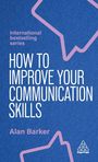 Alan Barker: How to Improve Your Communication Skills, Buch