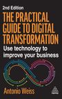 „2nd Edition. THE PRACTICAL GUIDE TO DIGITAL TRANSFORMATION. Use technology to improve your business. Antonio Weiss.“ Farbiges Unendlichkeits-Symbol.