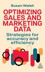 „Susan Walsh: OPTIMIZING SALES AND MARKETING DATA. Strategies for accuracy and efficiency“ in farbiger Grafik.