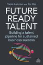 "Future Ready Talent," Autoren Tania Lennon und Ric Roi. Untertitel: "Building a talent pipeline for sustained business success." Farbiges Symbol unten.