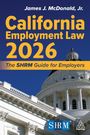 James J. McDonald, Jr., California Employment Law 2026, The SHRM Guide for Employers. Bild eines klassischen Gebäudes.
