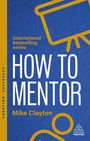 "International bestselling series. HOW TO MENTOR. Mike Clayton." Illustration: Goldene Zeichnungen auf blauem Hintergrund.