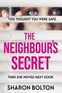 Sharon Bolton: The Neighbour's Secret, Buch
