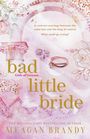 Meagan Brandy: Bad Little Bride, Buch